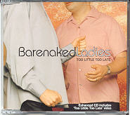 Barenaked Ladies - Too Little Too Late