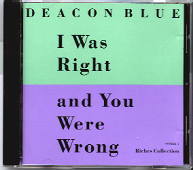 Deacon Blue - I Was Right And You Were Wrong CD 1
