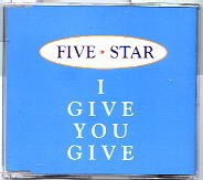 Five Star - I Give You Give CD 1