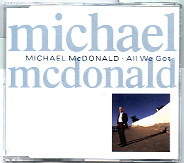 Michael McDonald - All We Got