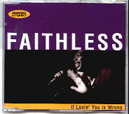 Faithless - If Lovin' You Is Wrong