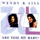 Wendy & Lisa - Are You My Baby