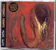 Patti Smith - Summer Cannibals CD 1