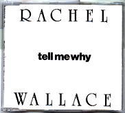 Rachel Wallace - Tell Me Why