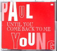 Paul Young - Until You Come Back To Me