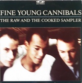 Fine Young Cannibals - The Raw & The Cooked Sampler