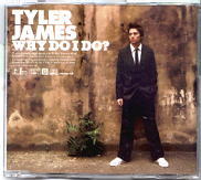 Tyler James - Why Do I Do?