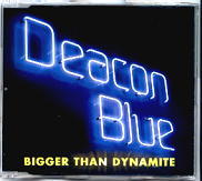 Deacon Blue - Bigger Than Dynamite