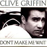 Clive Griffin - Don't Make Me Wait
