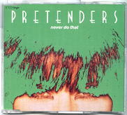 Pretenders - Never Do That CD1