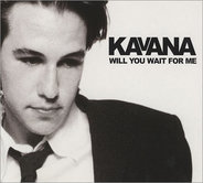 Kavana - Will You Wait For Me