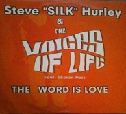 Steve 'Silk' Hurley & Voices Of Life - The Word Is Love