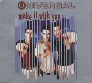 Universal - Make It With You
