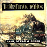 The Men They Couldn't Hang - Rain, Steam & Speed