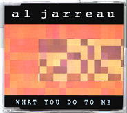 Al Jarreau - What You Do To Me
