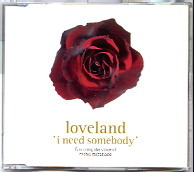 Loveland - I Need Somebody CD 1