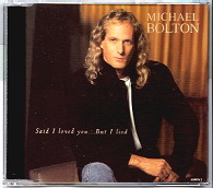 Michael Bolton - Said I Loved You But I Lied