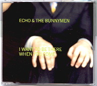 Echo & The Bunnymen - I Want To Be There When You Come CD 1