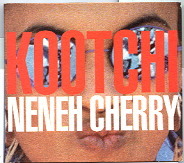 Neneh Cherry - Kootchi CD 1