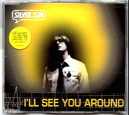 Silver Sun - I'll See You Around CD1