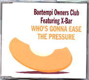 Bontempi Owners Club Feat. X-Bar - Who's Gonna Ease The Pressure