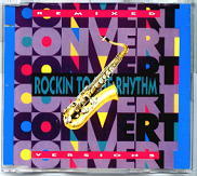 Convert - Rockin To The Rhythm