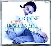 Lorraine Cato - How Can You Tell Me It's Over