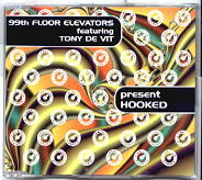 99th Floor Elevators & Tony De Vit - Hooked