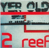 Reef - Yer Old CD 2