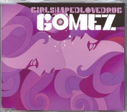 Gomez - Girlshapedlovedrug