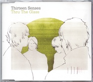 Thirteen Senses - Thru The Glass 