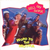 Bell Biv Devoe - Word To The Mutha
