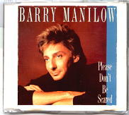 Barry Manilow - Please Don't Be Scared
