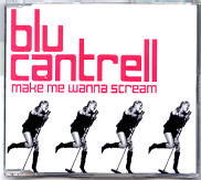 Blu Cantrell - Make Me Wanna Scream CD1