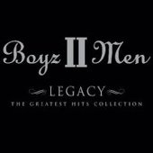Boyz II Men - Legacy (The Greatest Hits Collection)