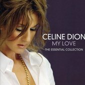 Celine Dion - My Love (The Essential Collection)