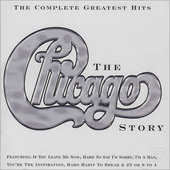 Chicago - The Chicago Story (Complete Greatest Hits)