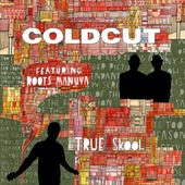 Coldcut Featuring Roots Manuva - True Skool 