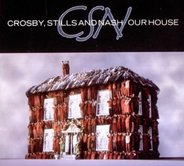Crosby, Stills & Nash - Our House