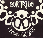 Our Tribe - I Believe In You