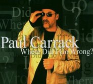 Paul Carrack - Where Did I Go Wrong