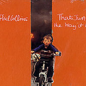 Phil Collins - Thats Just The Way It Is
