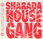 Sharada House Gang - Dancing Through The Night / Let The Rhythm Move You