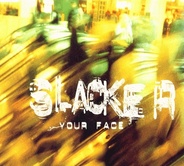 Slacker - Your Face