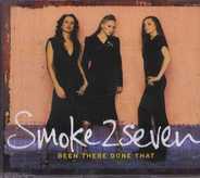 Smoke 2 Seven - Been There Done That