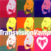 Transvision Vamp - Baby I Don't Care