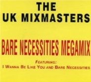 UK Mixmasters - Bare Necessities Megamix